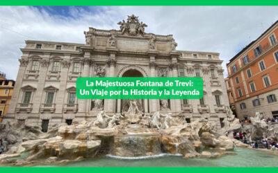 La Majestuosa Fontana de Trevi: Un Viaje por la Historia y la Leyenda